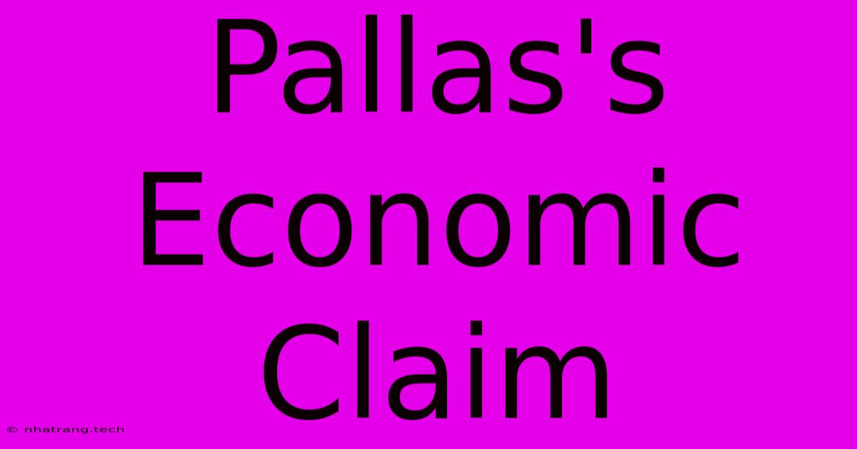 Pallas's Economic Claim Pallas's Economic Claim