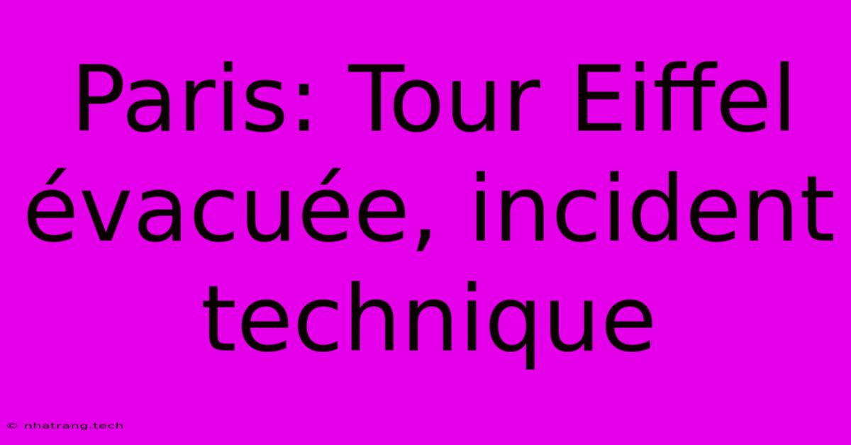 Paris: Tour Eiffel Évacuée, Incident Technique