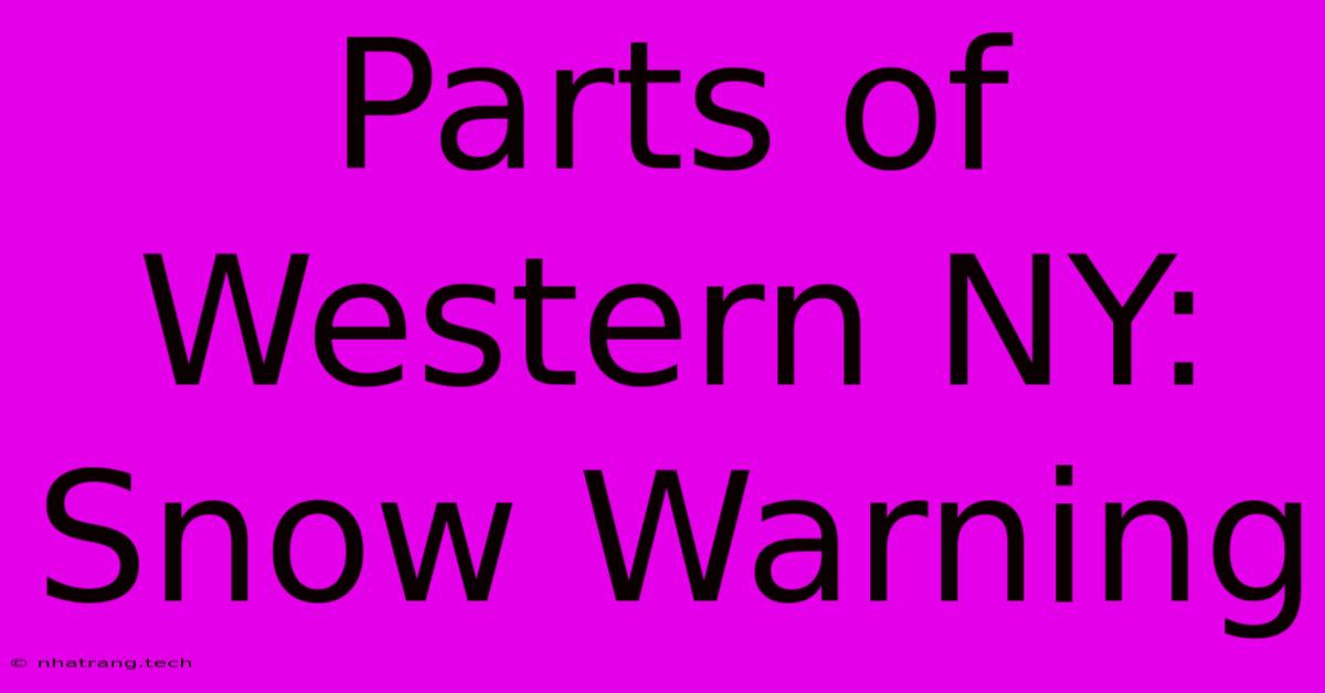 Parts Of Western NY: Snow Warning