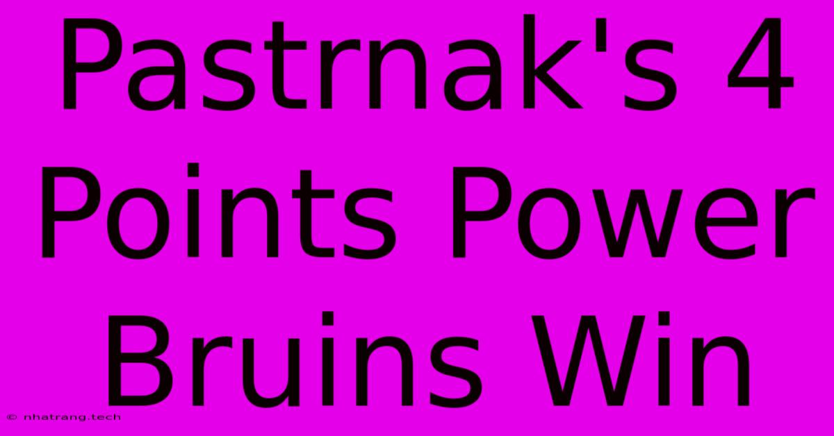 Pastrnak's 4 Points Power Bruins Win Pastrnak's 4 Points Power Bruins Win