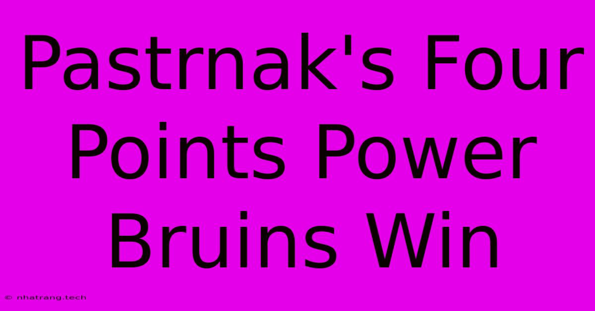 Pastrnak's Four Points Power Bruins Win Pastrnak's Four Points Power Bruins Win