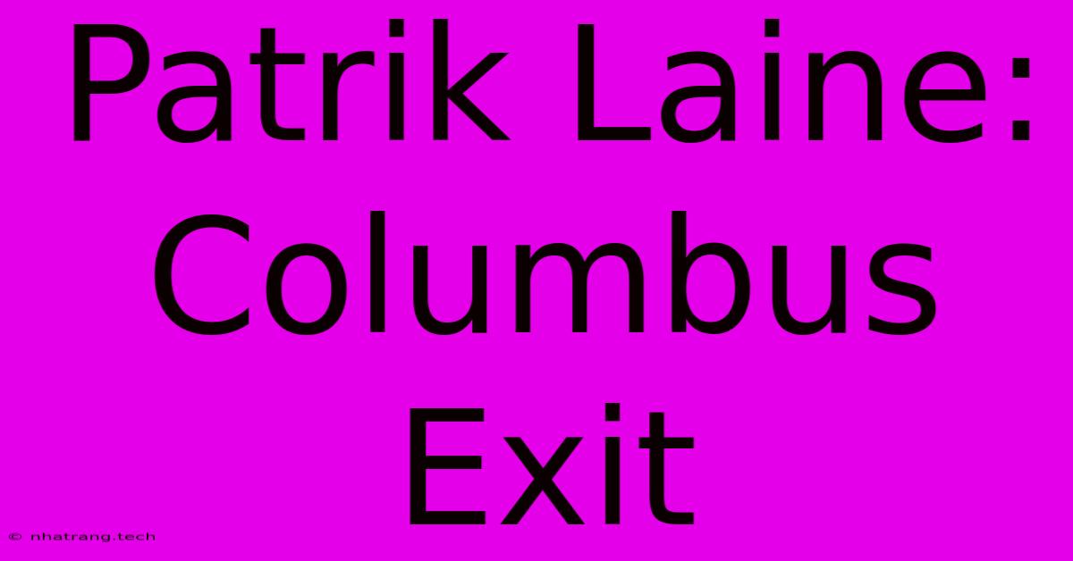 Patrik Laine: Columbus Exit