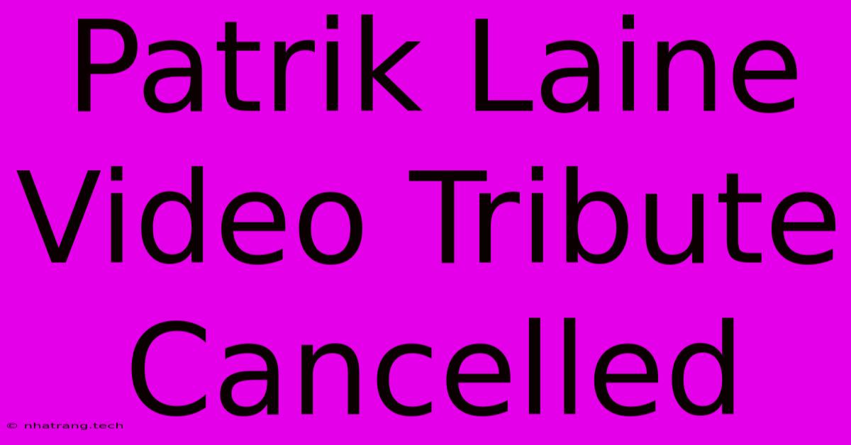 Patrik Laine Video Tribute Cancelled