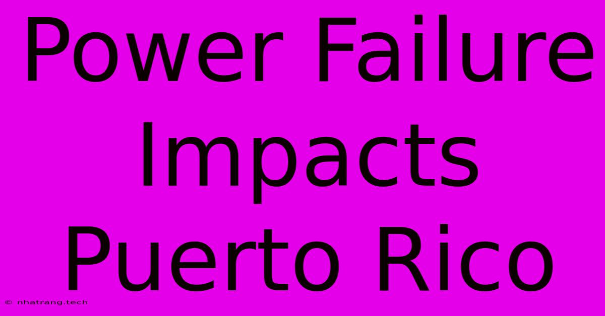 Power Failure Impacts Puerto Rico