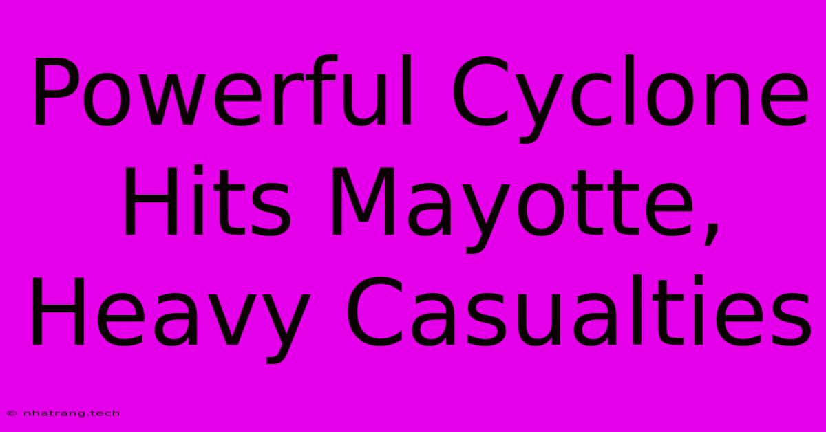Powerful Cyclone Hits Mayotte, Heavy Casualties Powerful Cyclone Hits Mayotte, Heavy Casualties