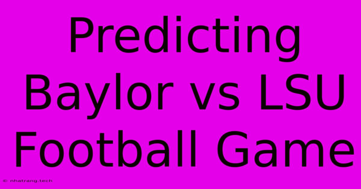 Predicting Baylor Vs LSU Football Game