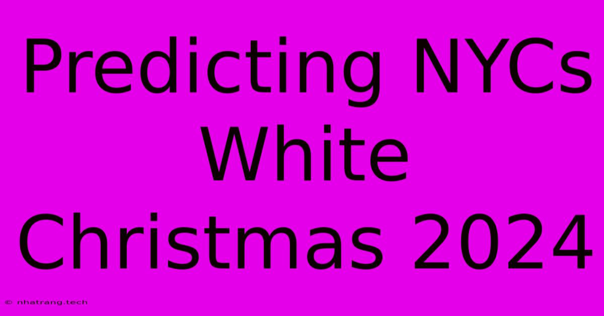 Predicting NYCs White Christmas 2024