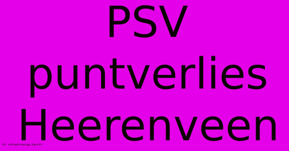 PSV Puntverlies Heerenveen PSV Puntverlies Heerenveen