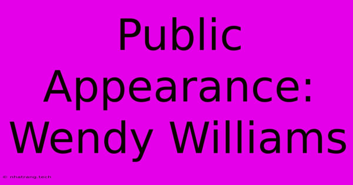 Public Appearance: Wendy Williams Public Appearance: Wendy Williams
