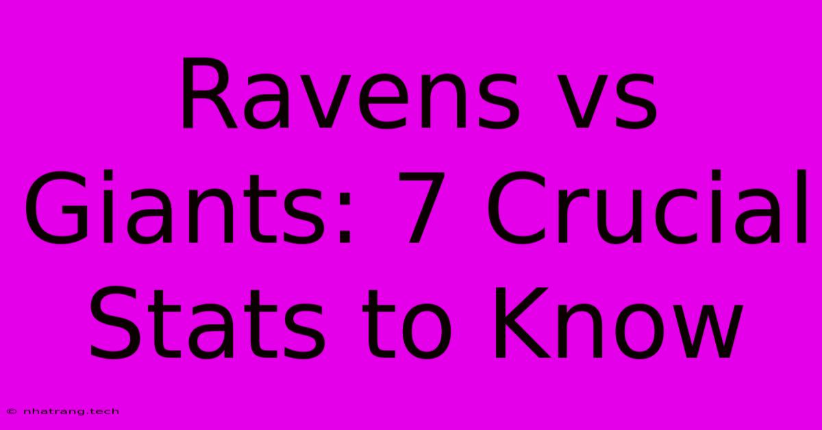 Ravens Vs Giants: 7 Crucial Stats To Know Ravens Vs Giants: 7 Crucial Stats To Know