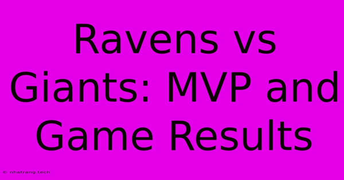 Ravens Vs Giants: MVP And Game Results Ravens Vs Giants: MVP And Game Results