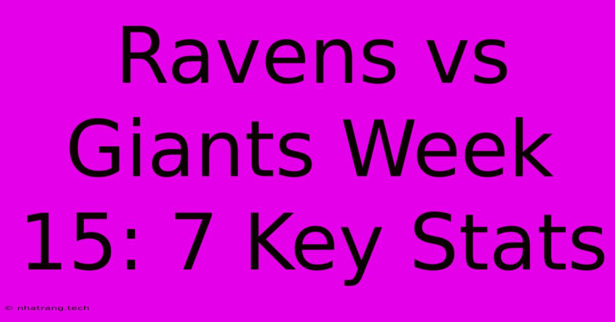 Ravens Vs Giants Week 15: 7 Key Stats Ravens Vs Giants Week 15: 7 Key Stats