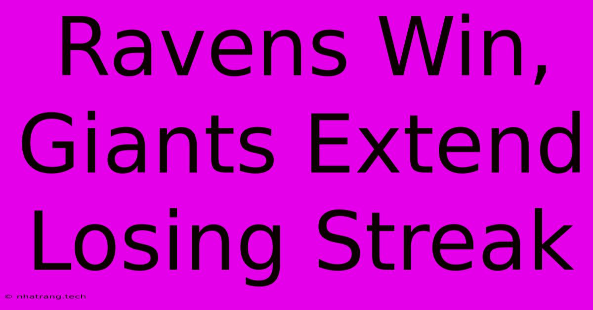 Ravens Win, Giants Extend Losing Streak