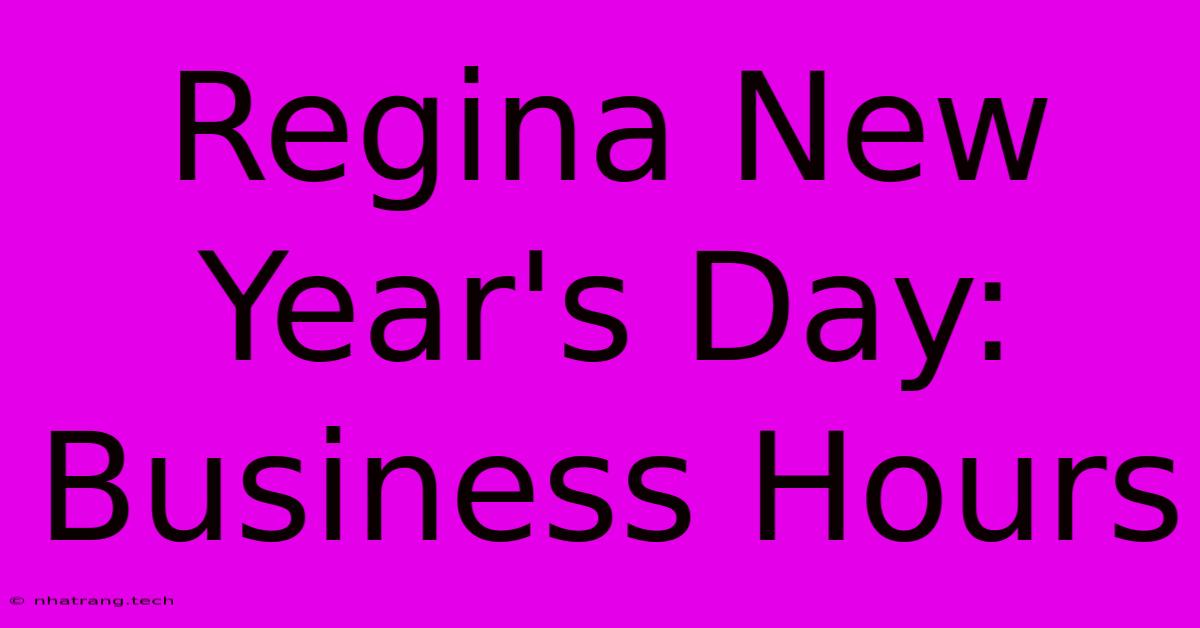 Regina New Year's Day: Business Hours