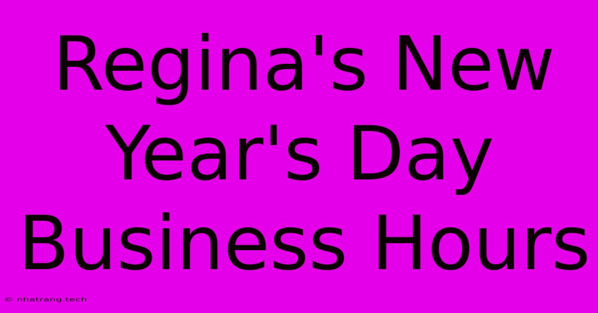 Regina's New Year's Day Business Hours