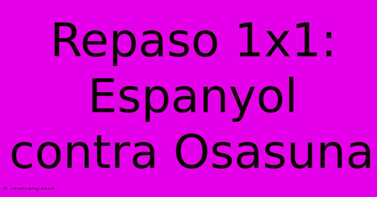 Repaso 1x1: Espanyol Contra Osasuna Repaso 1x1: Espanyol Contra Osasuna