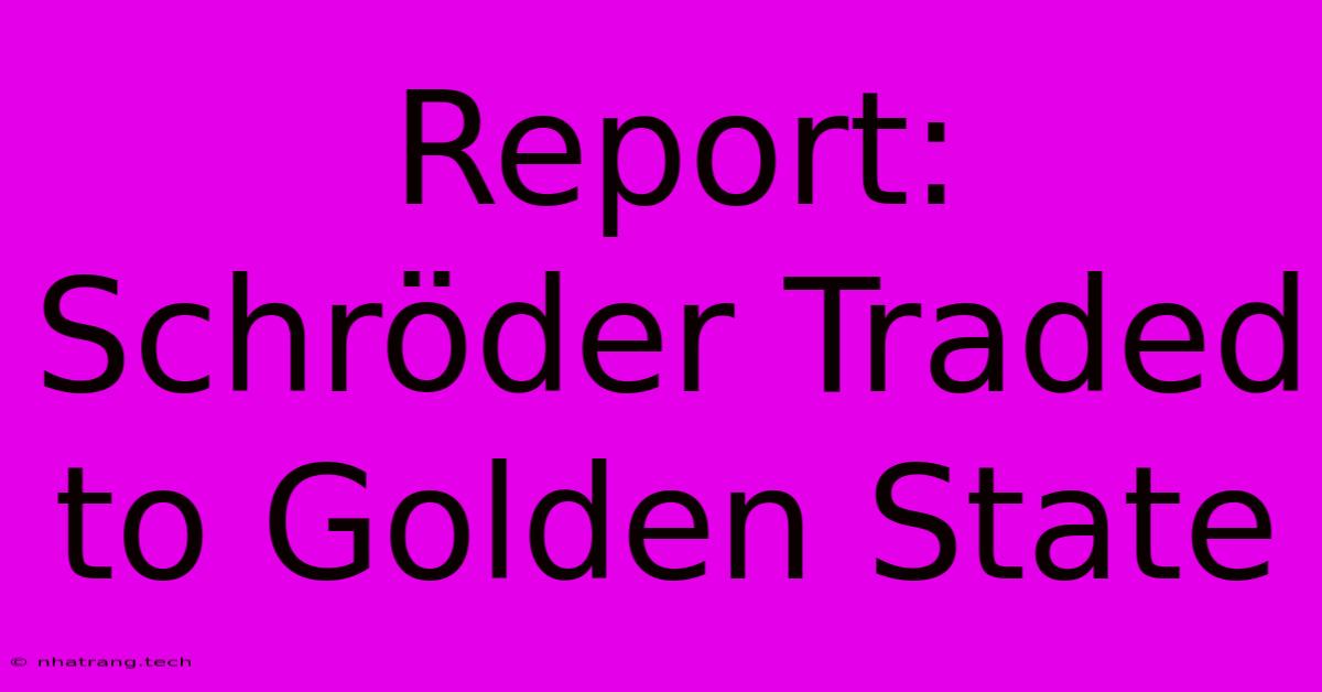Report: Schröder Traded To Golden State Report: Schröder Traded To Golden State
