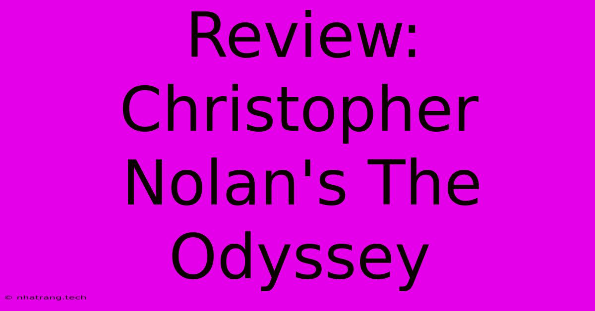 Review: Christopher Nolan's The Odyssey