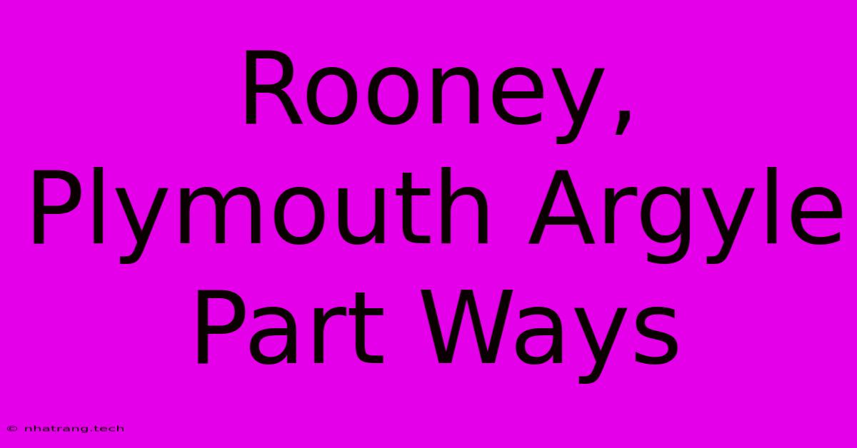 Rooney, Plymouth Argyle Part Ways