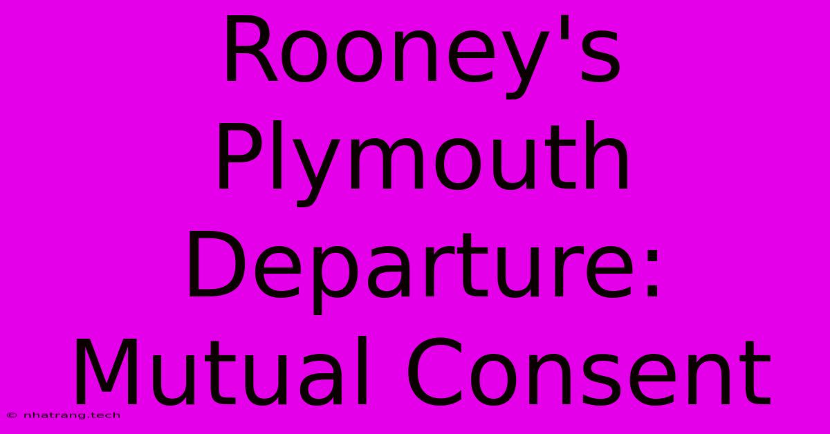 Rooney's Plymouth Departure: Mutual Consent