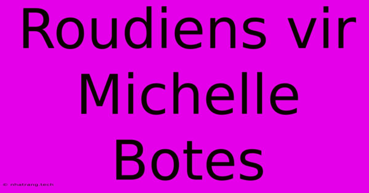 Roudiens Vir Michelle Botes Roudiens Vir Michelle Botes