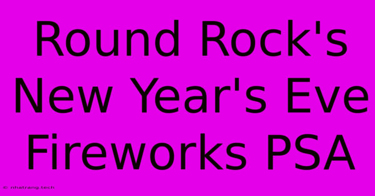 Round Rock's New Year's Eve Fireworks PSA