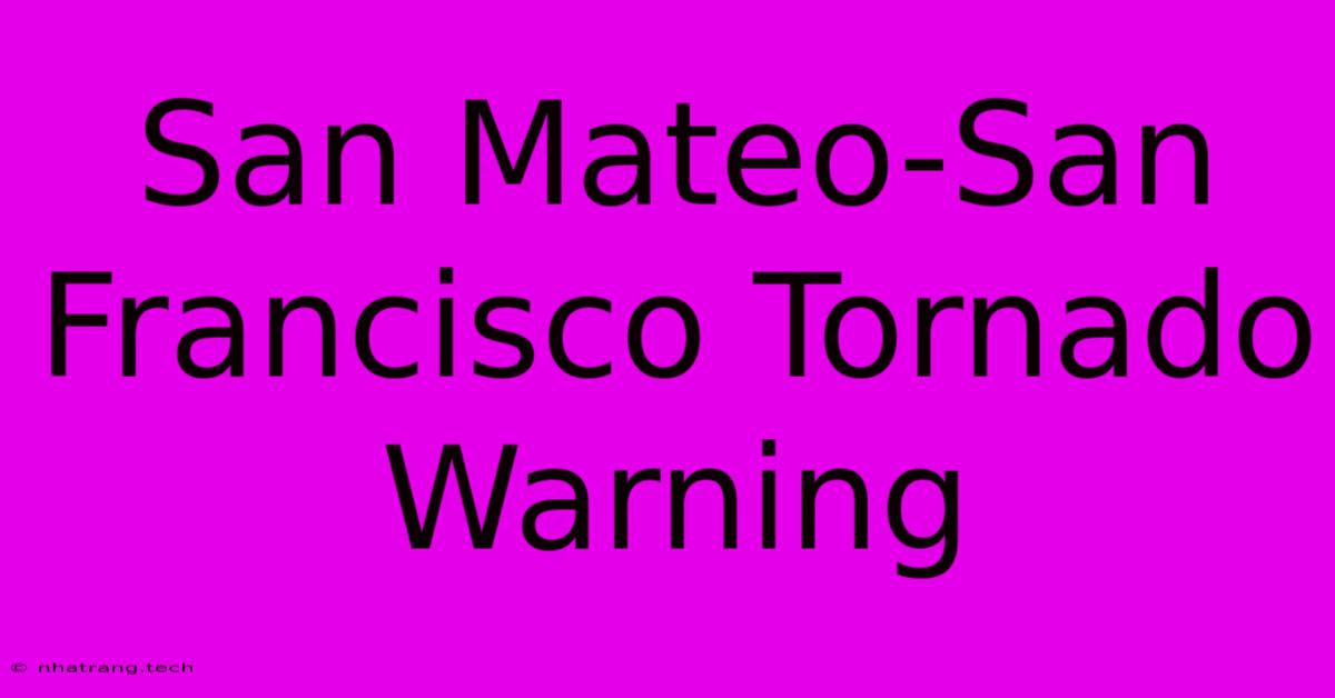 San Mateo-San Francisco Tornado Warning