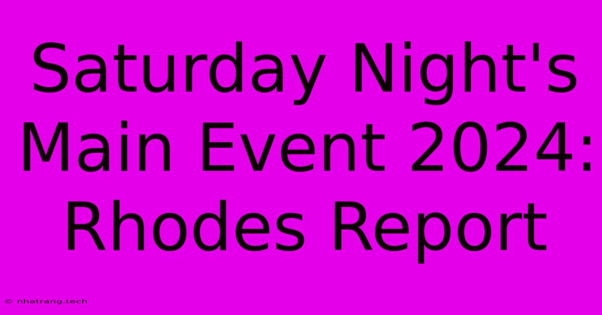 Saturday Night's Main Event 2024: Rhodes Report Saturday Night's Main Event 2024: Rhodes Report