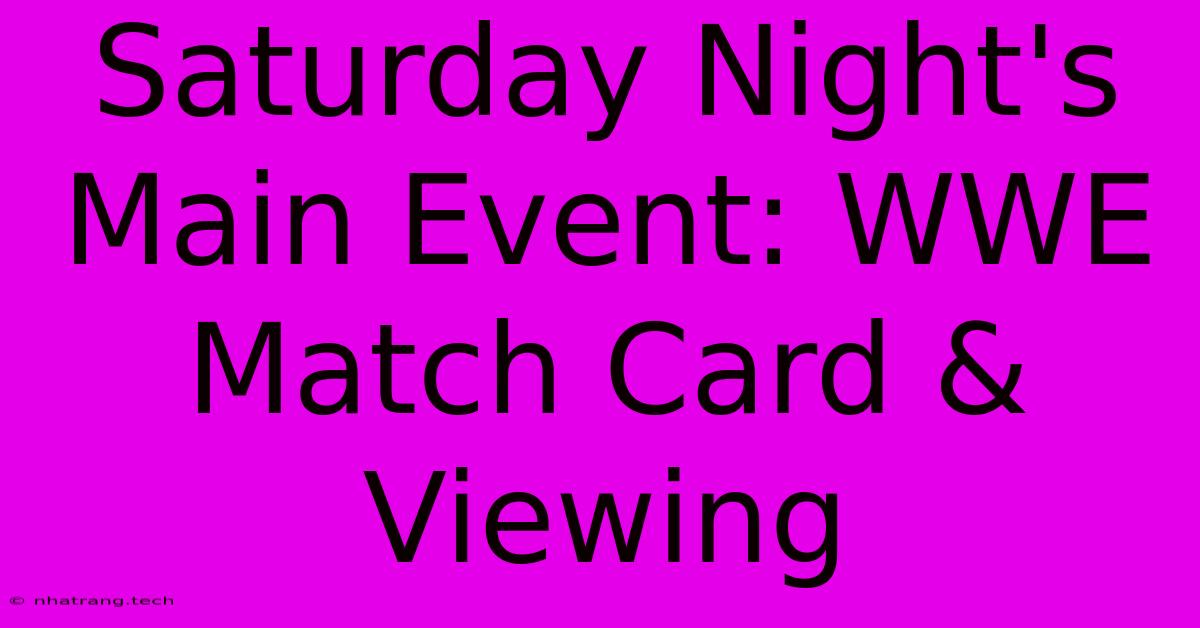 Saturday Night's Main Event: WWE Match Card & Viewing Saturday Night's Main Event: WWE Match Card & Viewing