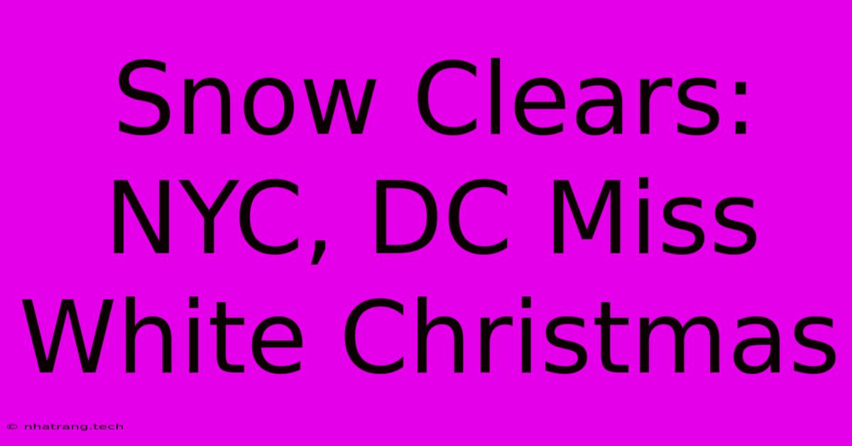 Snow Clears: NYC, DC Miss White Christmas