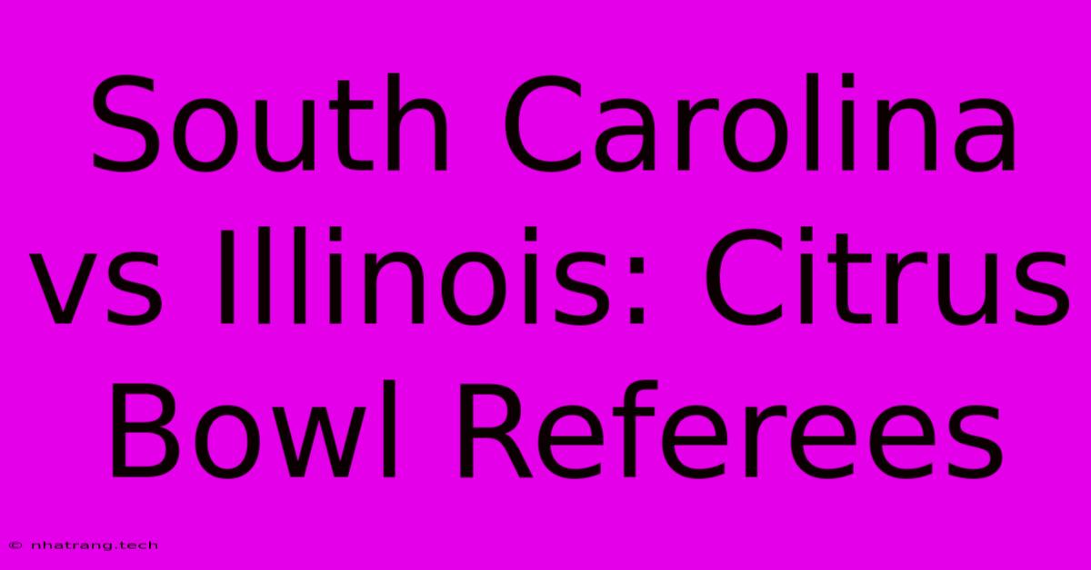 South Carolina Vs Illinois: Citrus Bowl Referees