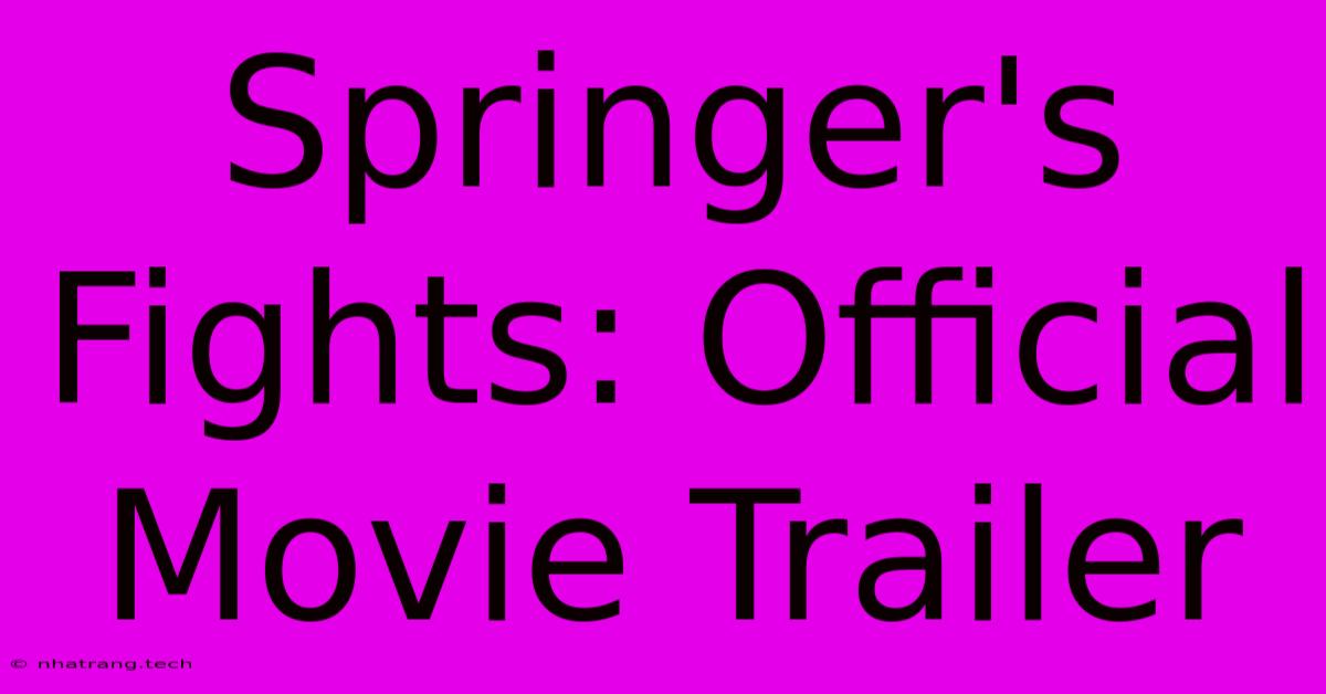 Springer's Fights: Official Movie Trailer Springer's Fights: Official Movie Trailer