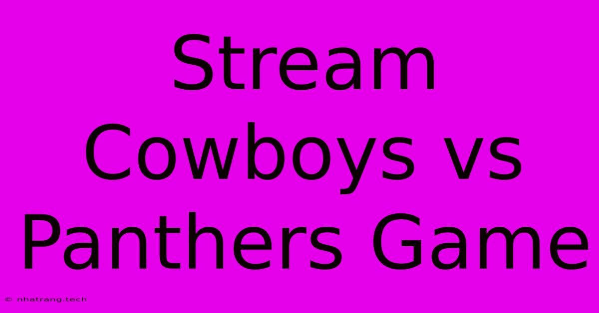 Stream Cowboys Vs Panthers Game Stream Cowboys Vs Panthers Game