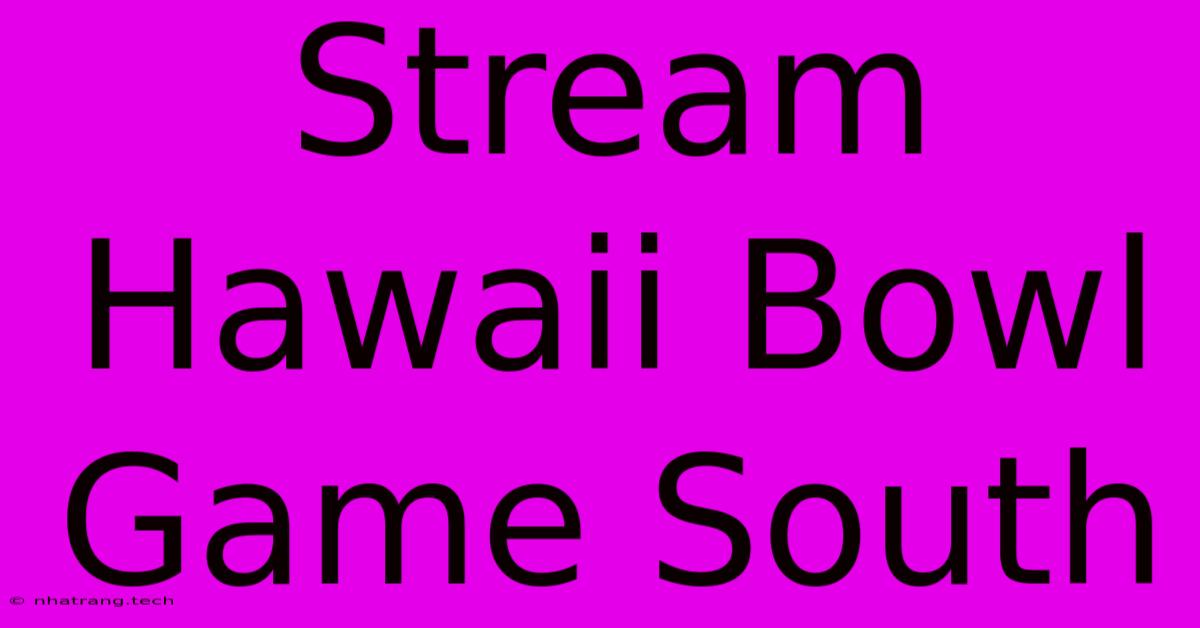 Stream Hawaii Bowl Game South