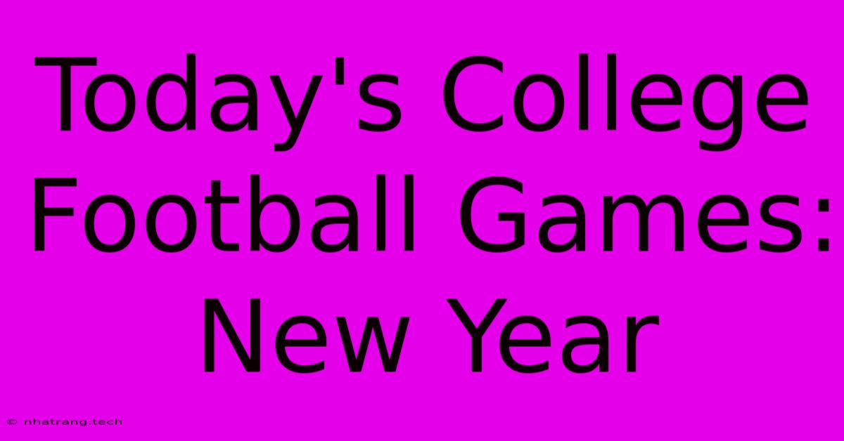 Today's College Football Games: New Year