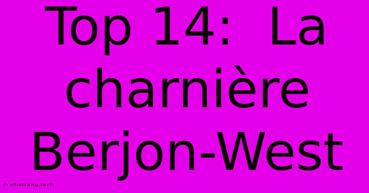 Top 14: La Charnière Berjon-West Top 14: La Charnière Berjon-West