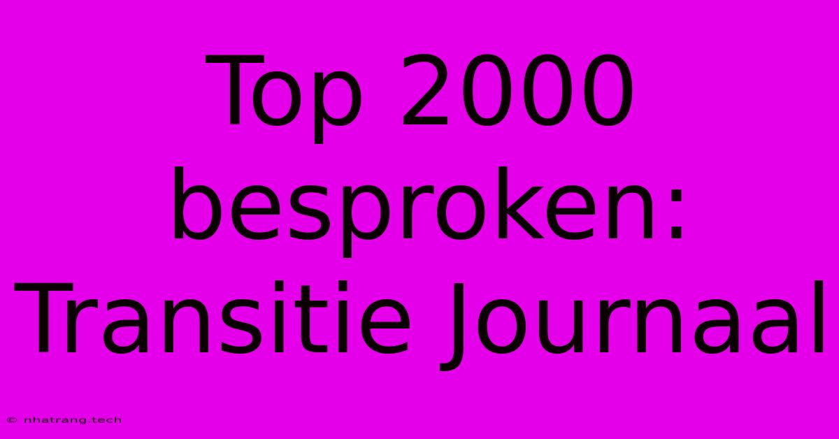 Top 2000 Besproken: Transitie Journaal