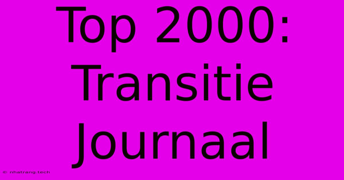 Top 2000: Transitie Journaal