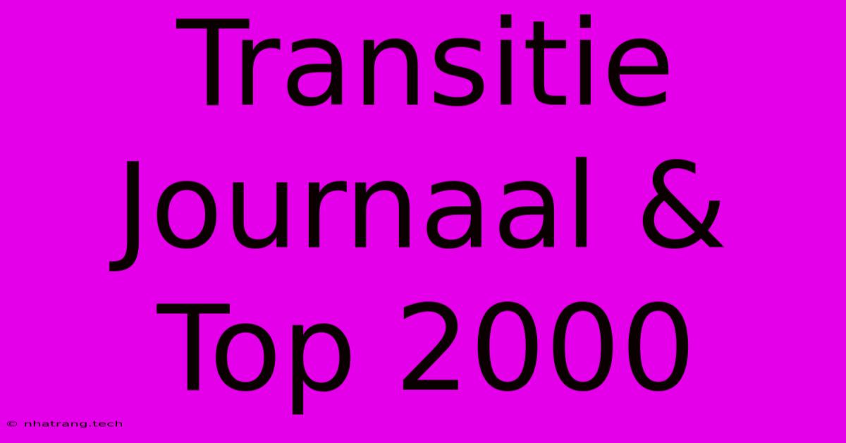 Transitie Journaal & Top 2000