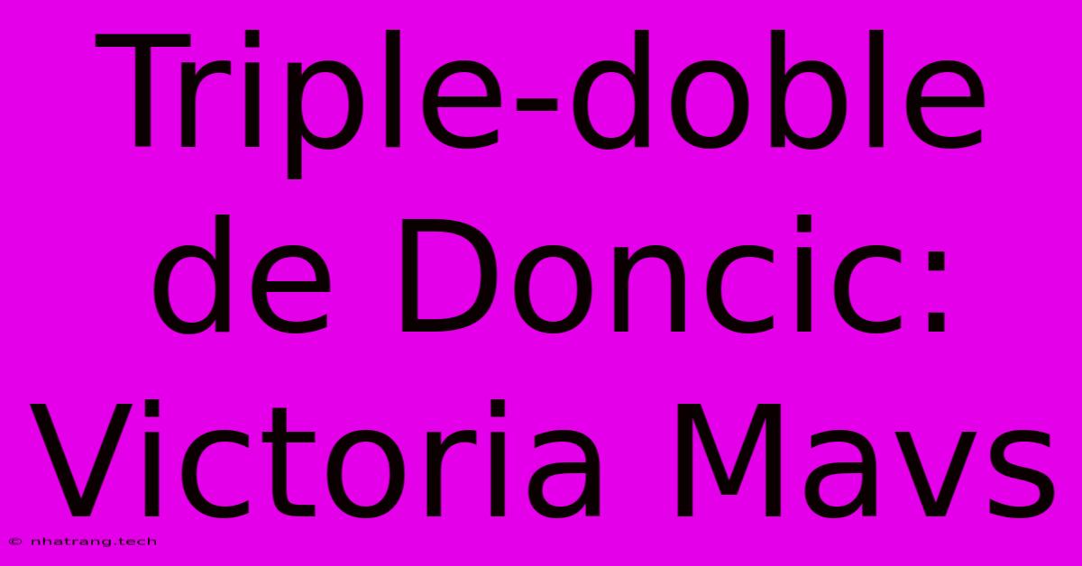 Triple-doble De Doncic: Victoria Mavs Triple-doble De Doncic: Victoria Mavs