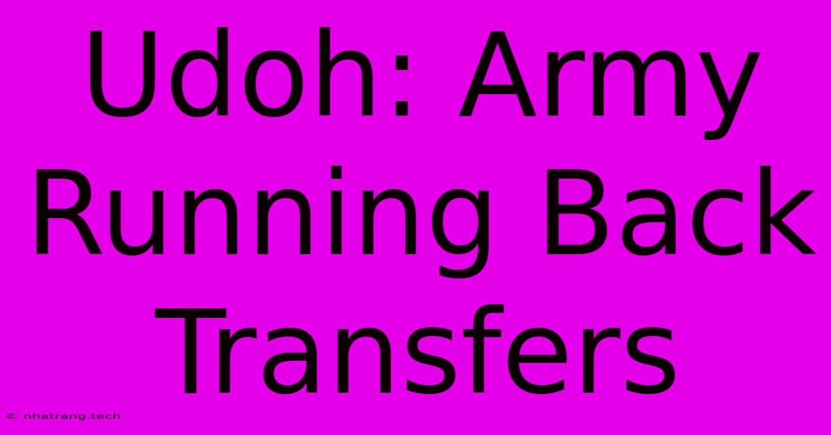 Udoh: Army Running Back Transfers Udoh: Army Running Back Transfers