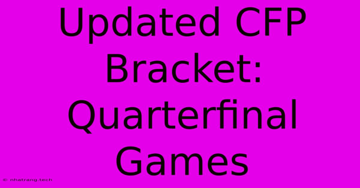 Updated CFP Bracket: Quarterfinal Games