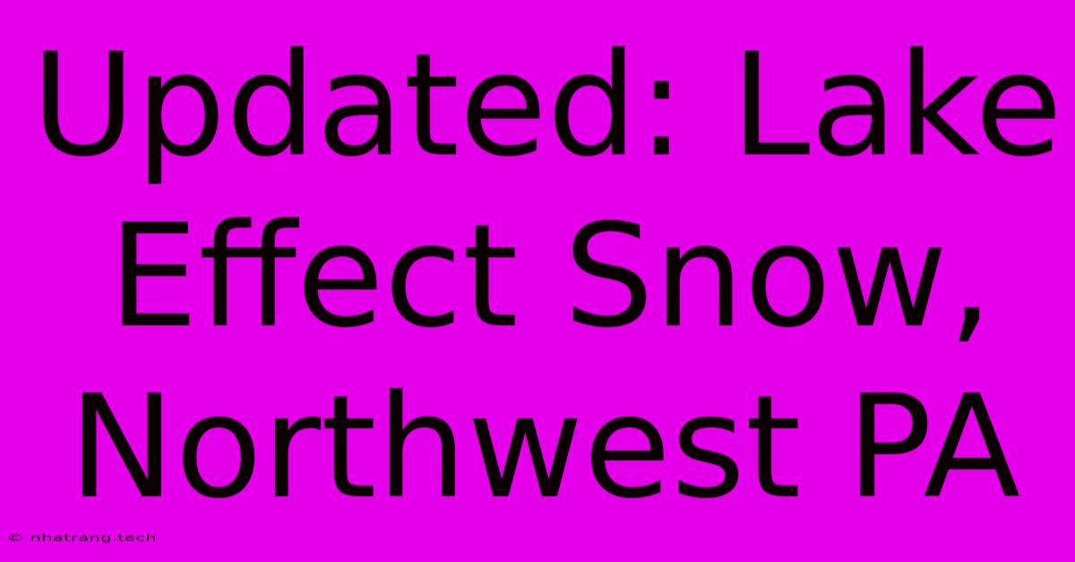 Updated: Lake Effect Snow, Northwest PA