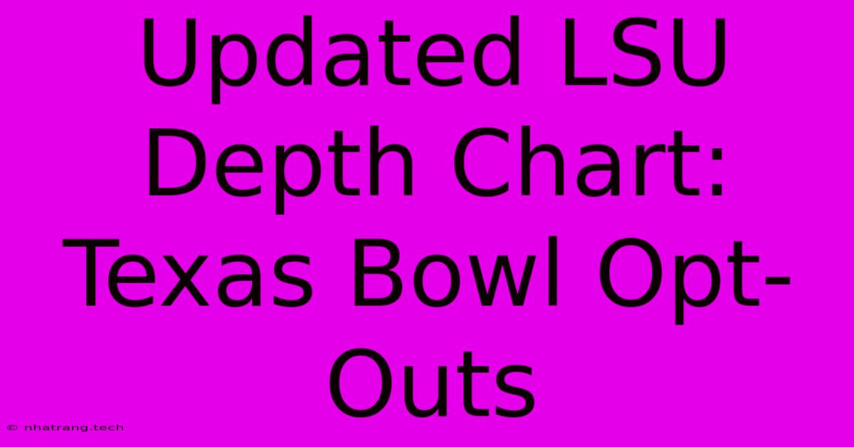 Updated LSU Depth Chart: Texas Bowl Opt-Outs