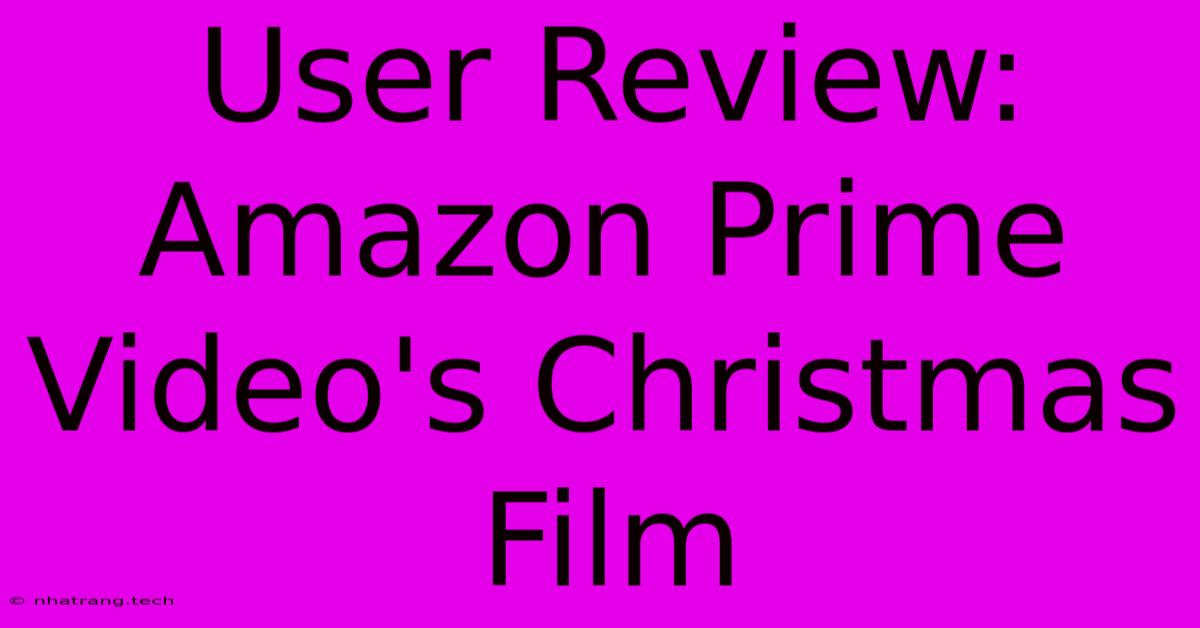 User Review: Amazon Prime Video's Christmas Film