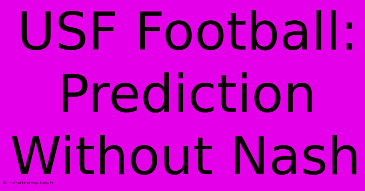 USF Football: Prediction Without Nash