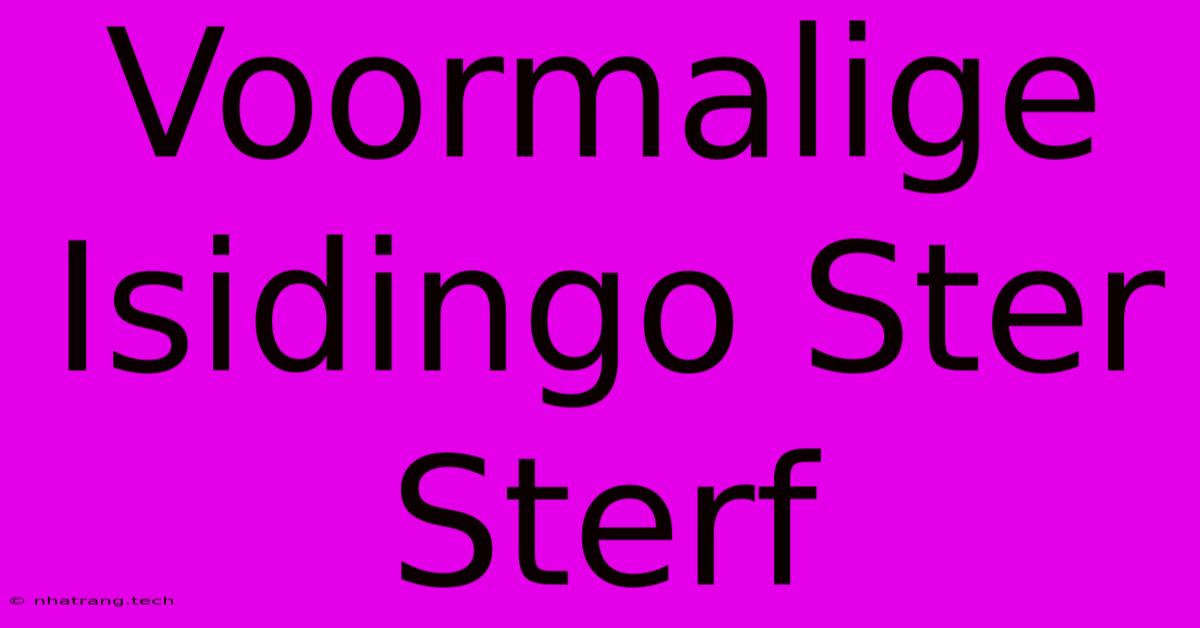 Voormalige Isidingo Ster Sterf Voormalige Isidingo Ster Sterf