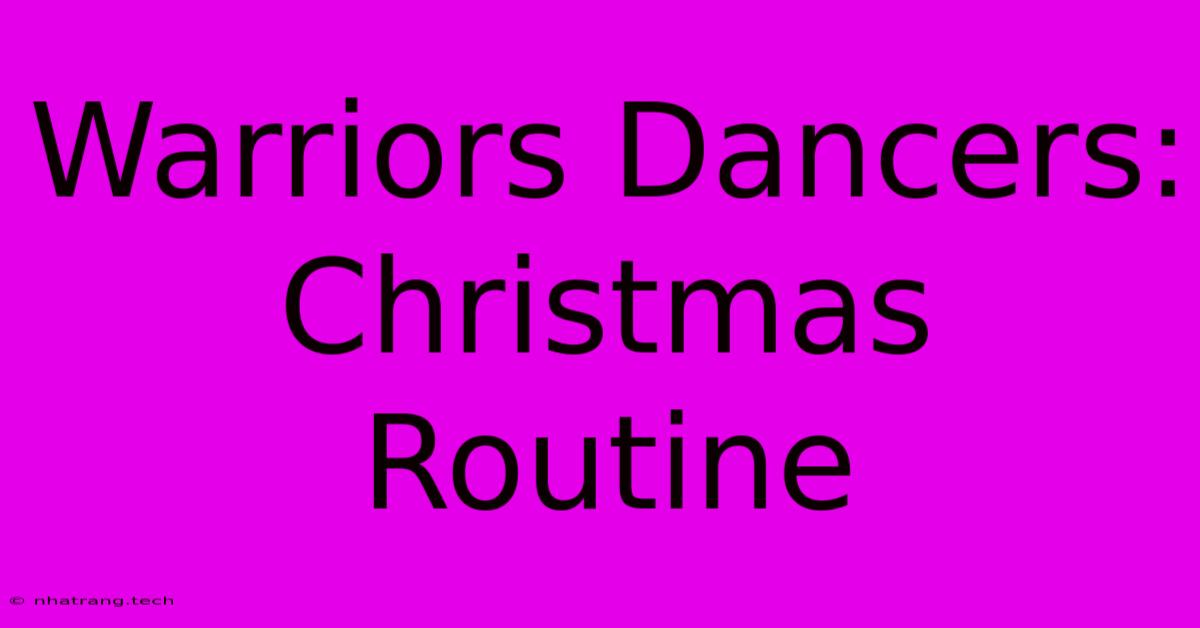 Warriors Dancers: Christmas Routine