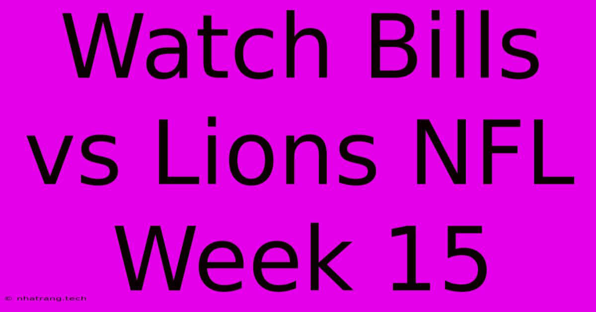 Watch Bills Vs Lions NFL Week 15 Watch Bills Vs Lions NFL Week 15