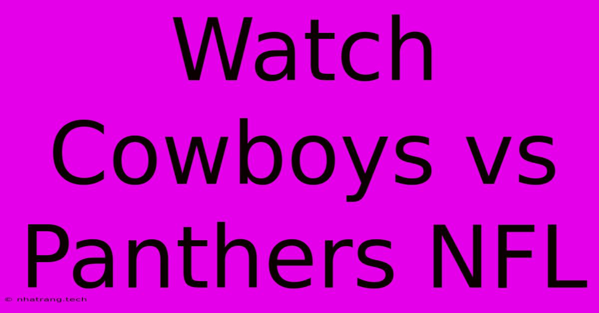 Watch Cowboys Vs Panthers NFL Watch Cowboys Vs Panthers NFL